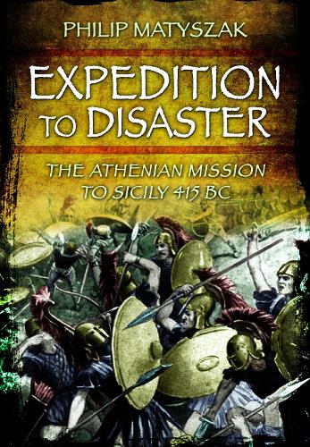 Паперова книга «Expedition to Disaster: The Athenian Mission to Sicily 415 BC», автор Філіп Матишак - фото №1