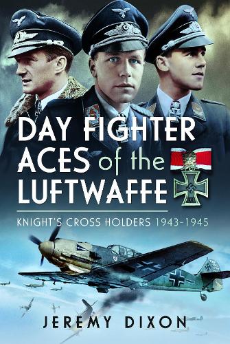 Бумажная книга «Day Fighter Aces of the Luftwaffe: Knight's Cross Holders 1943-1945», автор Джереми Диксон - фото №1