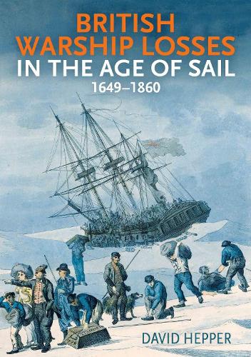Бумажная книга «British Warship Losses in the Age of Sail: 1649-1859», автор Дэвид Хеппер - фото №1