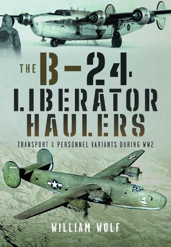 Бумажная книга «The B-24 Liberator Haulers: Transport and Personnel Variants During WW2», автор Уильям Вульф - фото №1