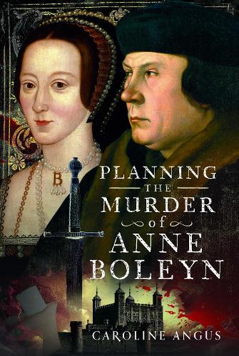 Бумажная книга «Planning the Murder of Anne Boleyn», автор Кэролайн Ангус - фото №1