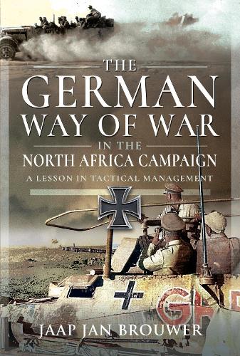 Бумажная книга «The German Way of War in the North Africa Campaign: A Lesson in Tactical Management», автор Яап Ян Браувер - фото №1