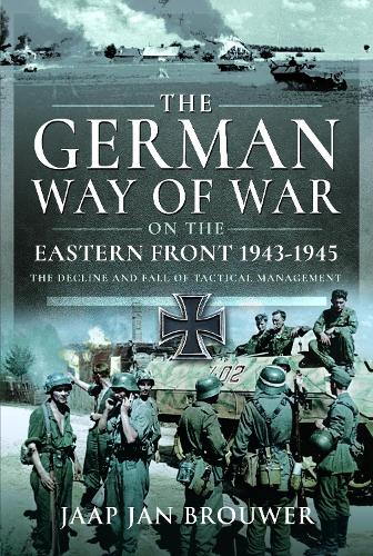 Бумажная книга «The German Way of War on the Eastern Front, 1943-1945: The Decline and Fall of Tactical Management», автор Яап Ян Браувер - фото №1