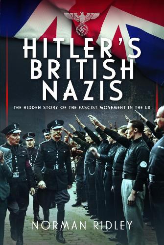 Бумажная книга «Hitler's British Nazis: The Hidden Story of the Fascist Movement in the UK» - фото №1