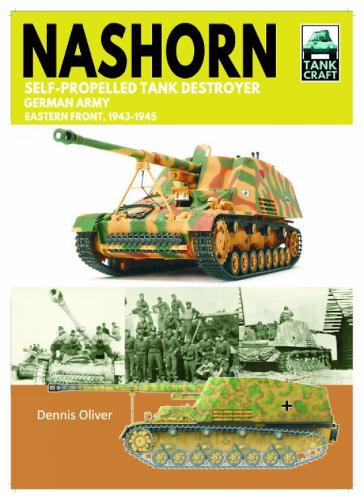 Бумажная книга «Tank Craft 45 Nashorn Self-Propelled Tank Destroyer: German Army, Eastern Front 1943-1945», автор Деннис Оливер - фото №1