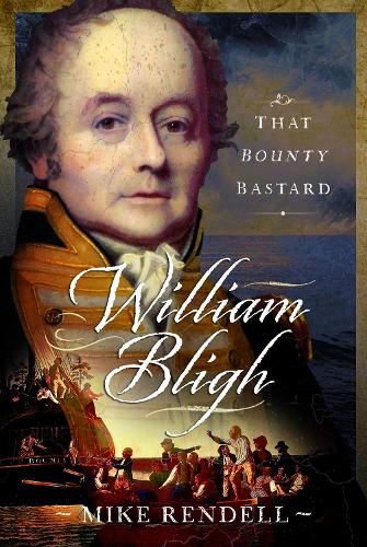 Паперова книга «William Bligh: That Bounty Bastard», автор Майк Ренделл - фото №1