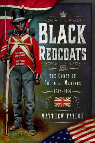 Бумажная книга «Black Redcoats: The Corps of Colonial Marines, 1814-1816», автор Мэтью Тейлор - фото №1