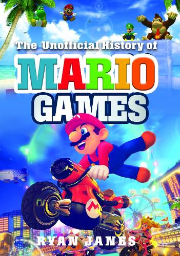 Бумажная книга «The Unofficial History of Mario Games», автор Райан Джейнс - фото №1