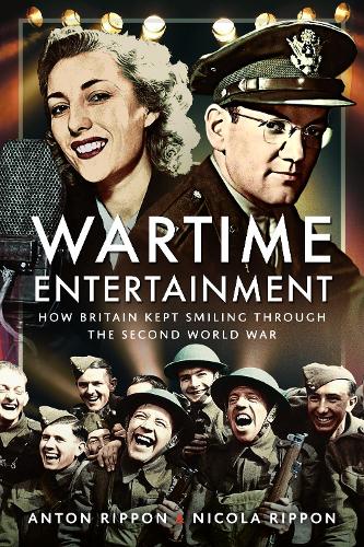 Паперова книга «Wartime Entertainment: How Britain Kept Smiling Through the Second World War», авторів Антон Ріппон, Нікола Ріппон - фото №1