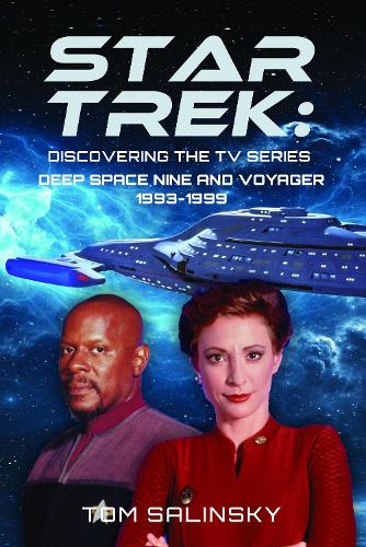 Бумажная книга «Star Trek: Discovering the TV Series: Deep Space Nine and Voyager 1993-1999», автор Том Салински - фото №1
