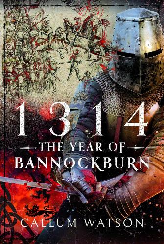 Бумажная книга «1314: The Year of Bannockburn», автор Каллум Уотсон - фото №1