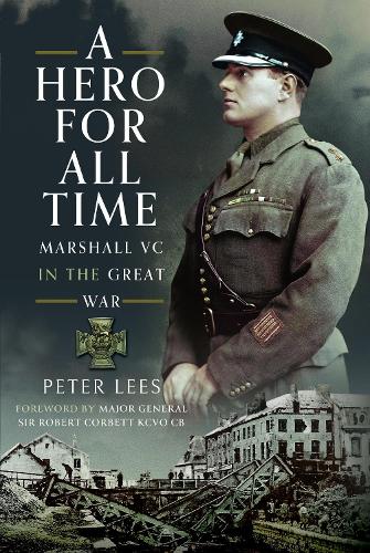 Бумажная книга «A Hero For All Times: Marshall VC in The Great War», автор Питер Лис - фото №1
