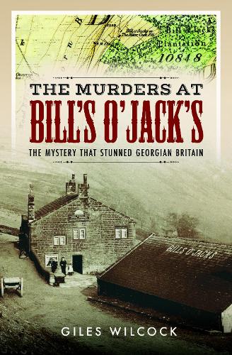 Бумажная книга «The Murders at Bill's O'Jack's: The Mystery that Stunned Georgian Britain», автор Джайлз Уилкок - фото №1