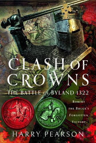 Паперова книга «Clash of Crowns: The Battle of Byland 1322: Robert the Bruce’s Forgotten Victory», автор Гаррі Пірсон - фото №1