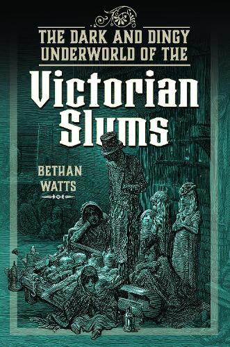 Бумажная книга «The Dark and Dingy Underworld of the Victorian Slums», автор Бетан Уоттс - фото №1