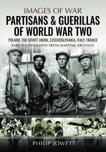 Бумажная книга «Partisans & Guerrillas of World War Two: Poland, the Soviet Union, Czechoslovakia, Italy, France», автор Филип Джоуэтт - фото №1
