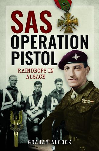 Бумажная книга «SAS Operation Pistol: Raindrops in Alsace», автор Грэм Алькок - фото №1