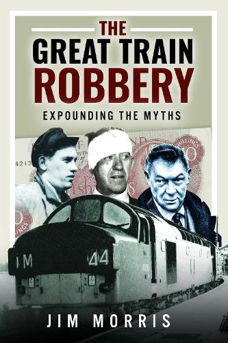 Бумажная книга «The Great Train Robbery: Expounding the Myths», автор Джим Моррис - фото №1