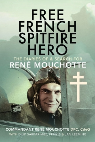 Бумажная книга «Free French Spitfire Hero: The Diaries of and Search For Ren Mouchotte», автор Ян Лиминг - фото №1