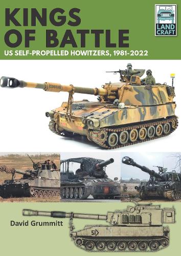 Бумажная книга «Land Craft 13 Kings of Battle US Self-Propelled Howitzers, 1981-2022», автор Дэвид Груммитт - фото №1