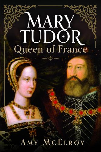 Бумажная книга «Mary Tudor: Queen of France», автор Эми Макэлрой - фото №1
