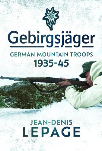 Паперова книга «Gebirgsjager: German Mountain Troops, 1935-1945», автор Жан-Дені Лепаж - фото №1