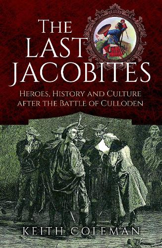 Бумажная книга «The Last Jacobites: Heroes, History and Culture after the Battle of Culloden», автор Кит Колман - фото №1