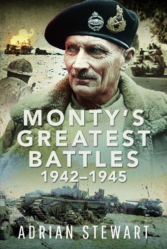 Бумажная книга «Monty's Greatest Battles 1942–1945», автор Адриан Стюарт - фото №1