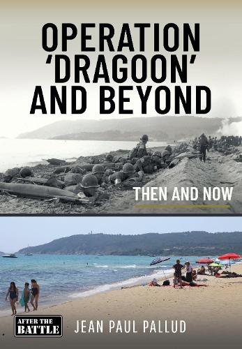 Паперова книга «Operation 'Dragoon' and Beyond: Then and Now», автор Жан-Поль Паллу - фото №1