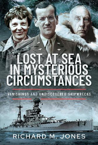 Бумажная книга «Lost at Sea in Mysterious Circumstances: Vanishings and Undiscovered Shipwrecks», автор Ричард М. Джонс - фото №1