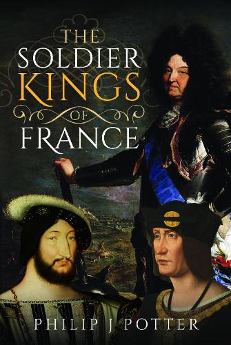 Бумажная книга «The Soldier Kings of France», автор Филип Дж. Поттер - фото №1