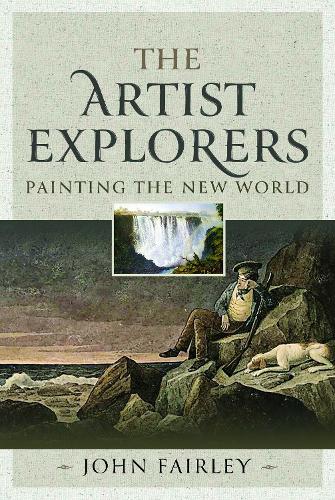 Бумажная книга «The Artist Explorers: Painting The New World», автор Джон Фэрли - фото №1