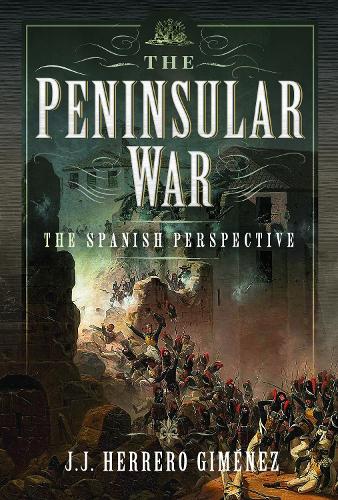 Бумажная книга «The Peninsular War: The Spanish Perspective», автор Дж. Дж. Эрреро Гимнес - фото №1