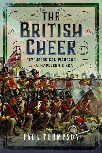 Паперова книга «The British Cheer: Psychological Warfare in the Napoleonic Era», автор Пол Томпсон - фото №1