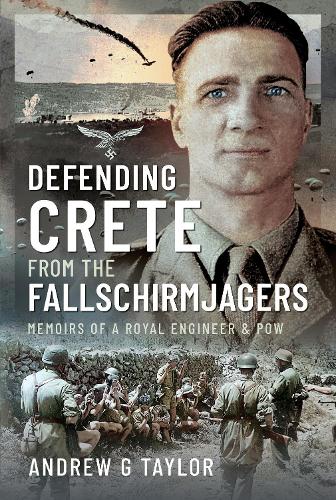 Бумажная книга «Defending Crete from the Fallschirmjagers: Memoirs of a Royal Engineer & POW», авторов Эндрю Г. Тейлор, Джек Сид - фото №1