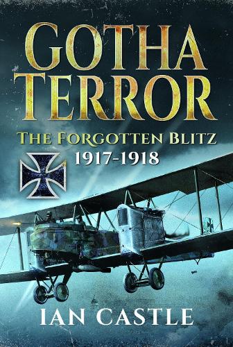 Бумажная книга «Gotha Terror: The Forgotten Blitz, 1917-1918», автор Ян Касл - фото №1