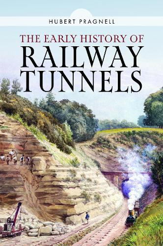 Бумажная книга «The Early History of Railway Tunnels», автор Хьюберт Прагнелл - фото №1