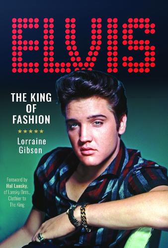 Паперова книга «Elvis: The King of Fashion», автор Лоррейн Гібсон - фото №1