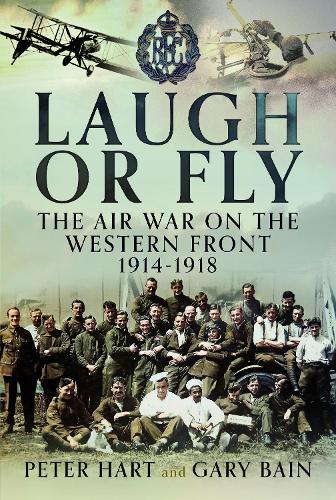 Паперова книга «Laugh or Fly: The Air War on the Western Front 1914 – 1918», авторів Гарі Бейн, Пітер Харт - фото №1