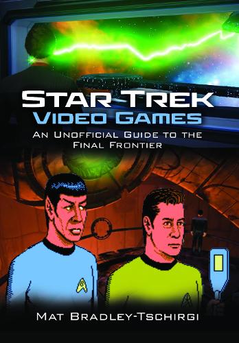 [object Object] «Star Trek Video Games: An Unofficial Guide to the Final Frontier», автор Мат Бредлі-Чиргі - фото №1