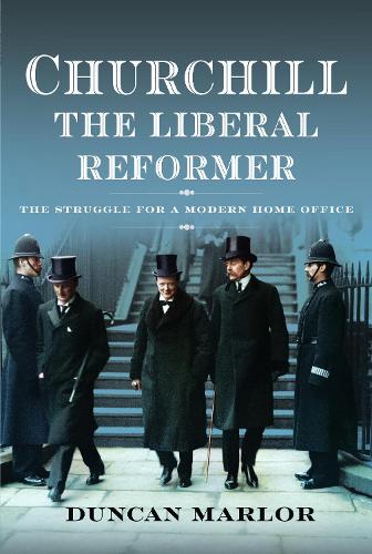 Бумажная книга «Churchill, the Liberal Reformer: The Struggle for a Modern Home Office», автор Дункан Марлор - фото №1