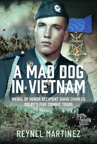 Бумажная книга «A Mad Dog in Vietnam: Medal of Honor Recipient David Charles Dolby’s Five Combat Tours» - фото №1