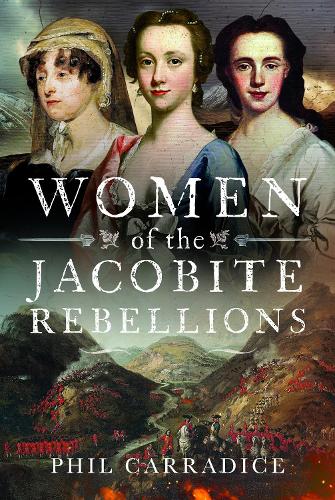 Бумажная книга «Women of the Jacobite Rebellions», автор Фил Кэррадайс - фото №1