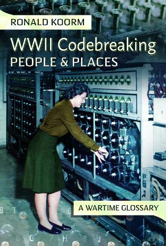 Бумажная книга «WW2 Codebreaking People and Places: A Wartime Glossary» - фото №1