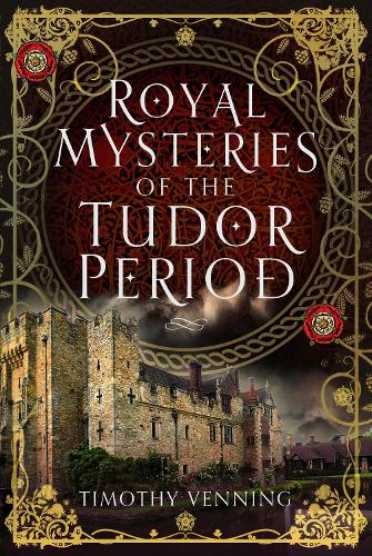 Бумажная книга «Royal Mysteries of the Tudor Period», автор Тимоти Веннинг - фото №1
