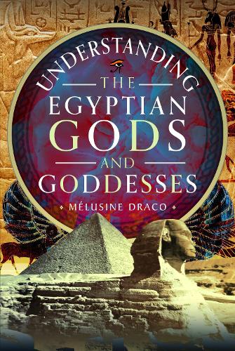 Бумажная книга «Understanding the Egyptian Gods and Goddesses», автор Мелузина Драко - фото №1