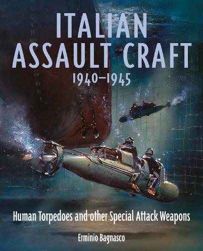 Бумажная книга «Italian Assault Craft, 1940-1945: Human Torpedoes and other Special Attack Weapons», автор Эрминио Баньяско - фото №1