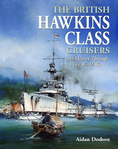 Бумажная книга «The British Hawkins Class Cruisers: An Odyssey Through Two World Wars», автор Эйдан Додсон - фото №1