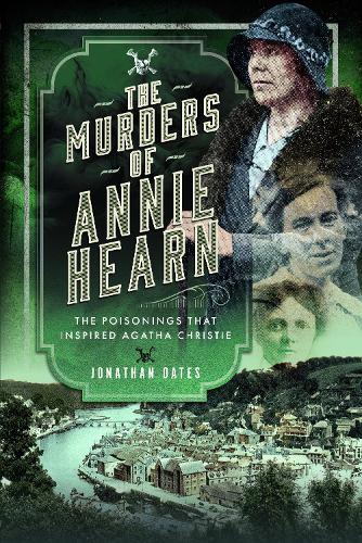 Бумажная книга «The Murders of Annie Hearn: The Poisonings that Inspired Agatha Christie», автор Джонатан Оутс - фото №1