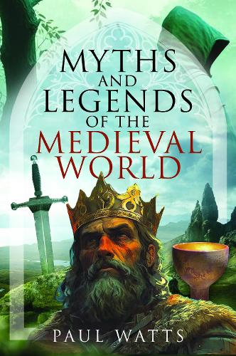 Паперова книга «Myths and Legends of the Medieval World», автор Пол Уоттс - фото №1